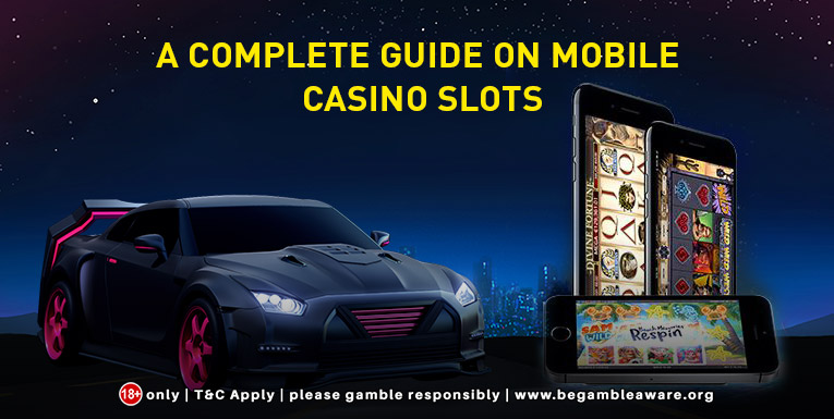 A Complete Guide on Mobile Casino Slots