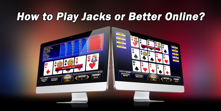 How To Play Jacks or Better Online?