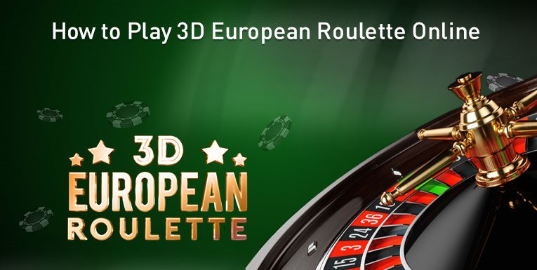 Guide on How to Play 3D European Roulette Online