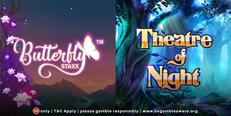 Differences between Butterfly Staxx and Theatre of Night Slots Online