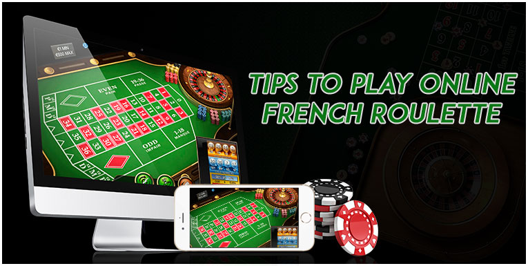 Tips on How to Play Online French Roulette