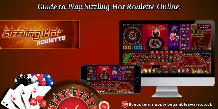 A Complete Guide on How to Play Sizzling Hot Roulette Online