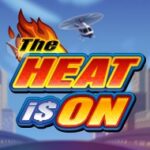 The Heat is On