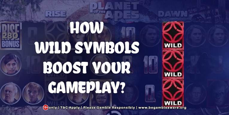 How Wild Symbols Boost Your Gameplay?