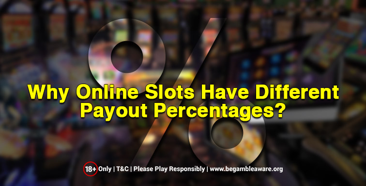 Wonder Why Online Slots Have Different Payout Percentages?