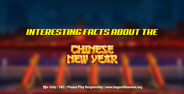  10 Interesting Facts about the Chinese New Year