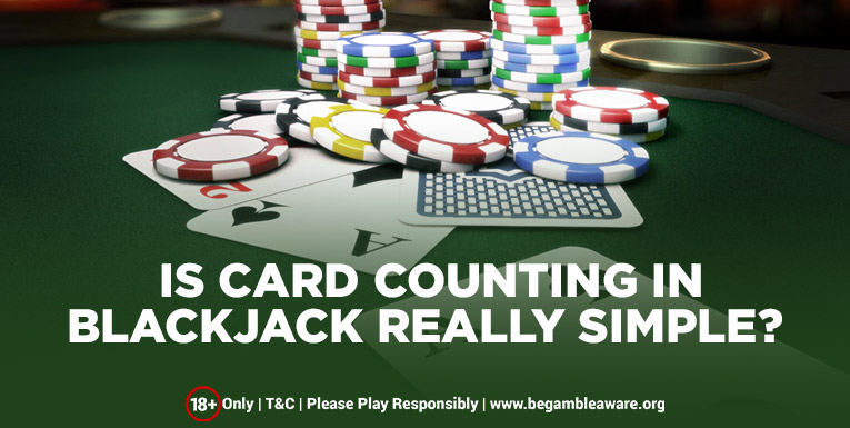 Is Card Counting in Blackjack Really Simple As It Seems?