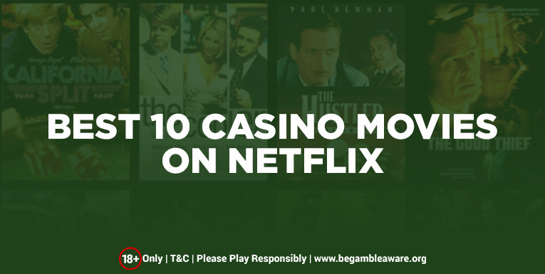 The Best 10 Casino Movies on Netflix: A Must Watch!