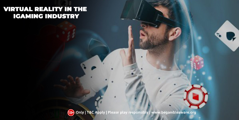 The Influence of Virtual Reality in the iGaming Industry