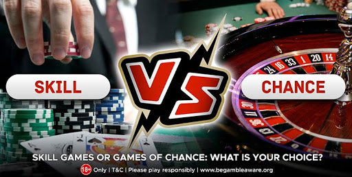 Skill games or games of chance: What is your choice?