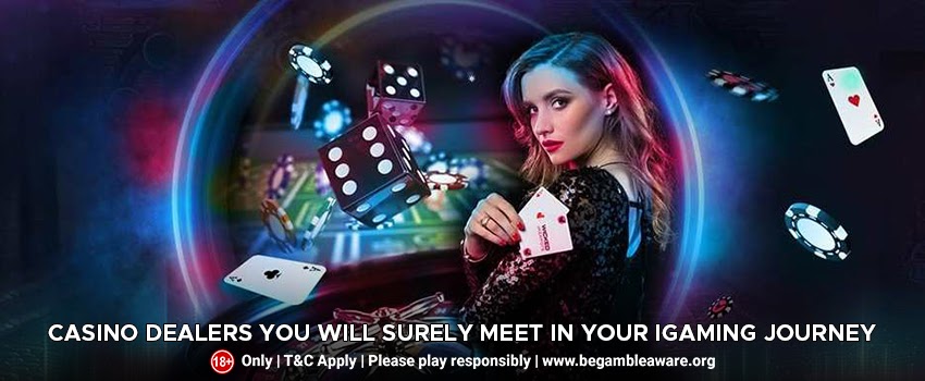 Casino-dealers-that-you-are-sure-meet-in-your-iGaming-journey