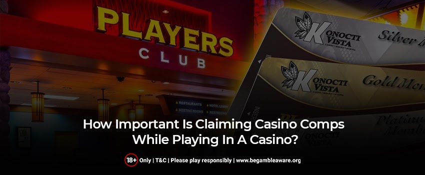 How-important-is-claiming-casino-comps-while-playing-in-a-casino