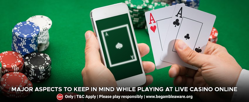 Major-aspects-to-keep-in-mind-while-playing-at-live-casino-online