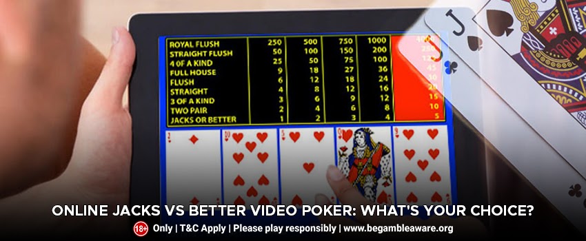Online-Jacks-VS-Better-Video-Poker-What's-your-choice