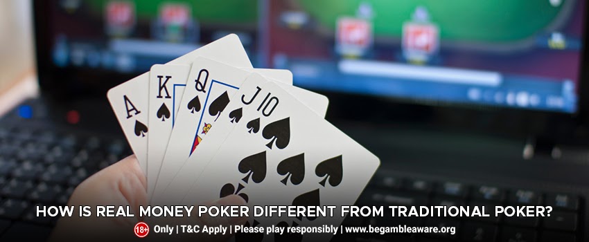 ow-is-real-money-Poker-different-from-traditional-Poker