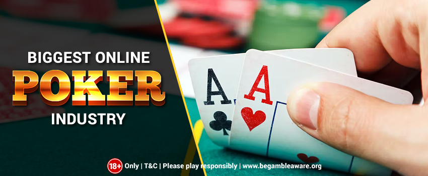 Biggest Online Poker Industry