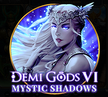 Demi Gods VI – Mystic Shadows